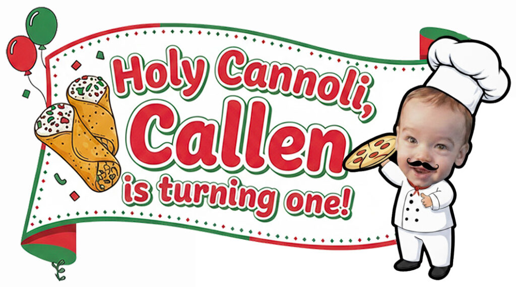 Holy Cannoli, Callen is turning one!